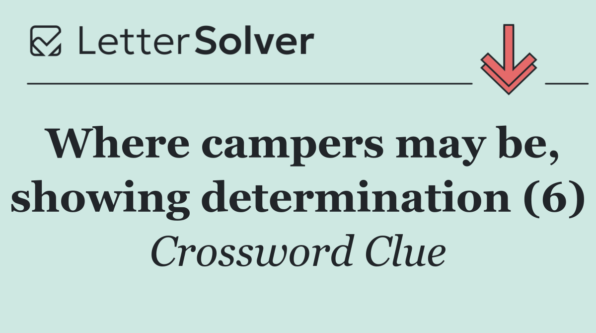 Where campers may be, showing determination (6)