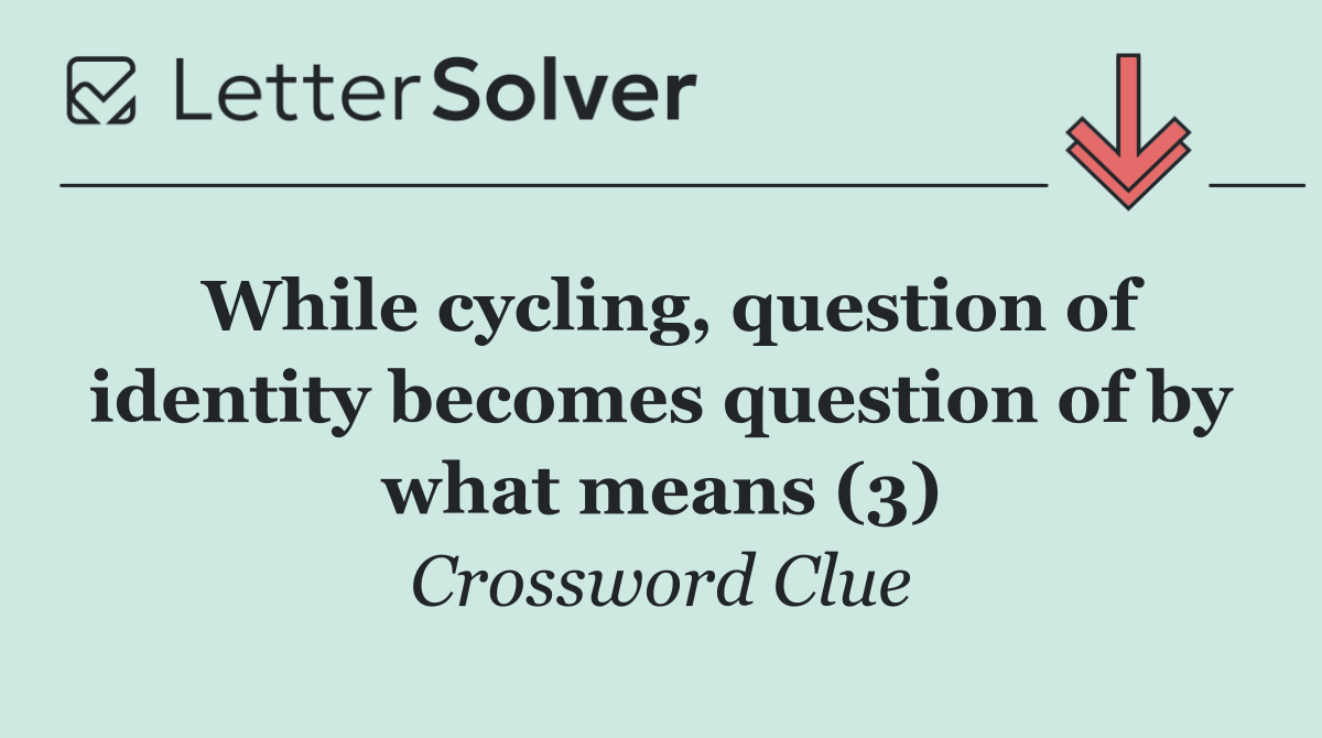 While cycling, question of identity becomes question of by what means (3)