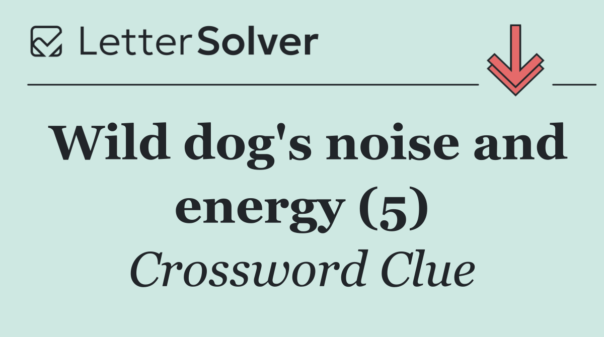 Wild dog's noise and energy (5)