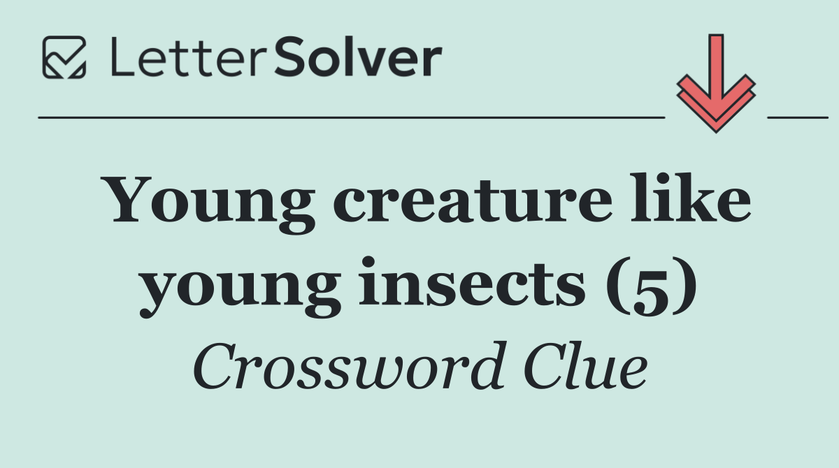 Young creature like young insects (5)