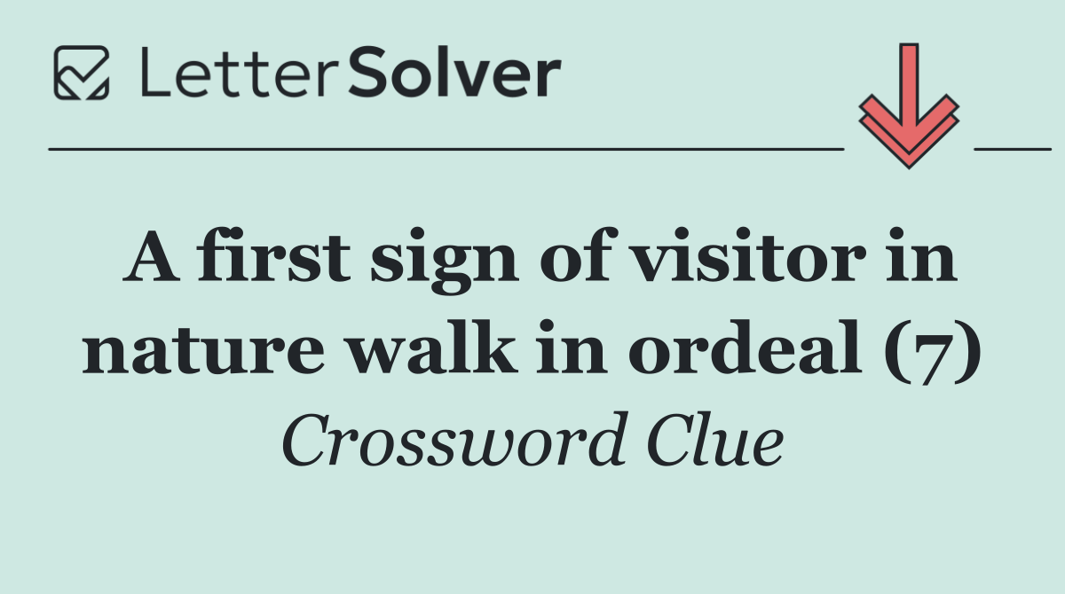 A first sign of visitor in nature walk in ordeal (7)