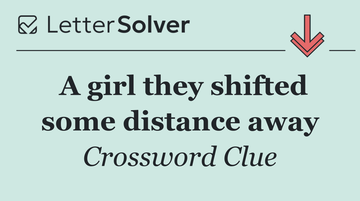 A girl they shifted some distance away