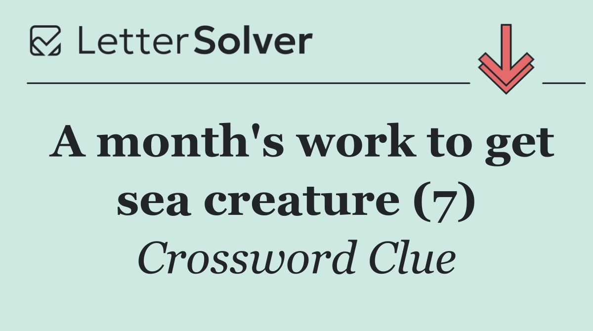 A month's work to get sea creature (7)