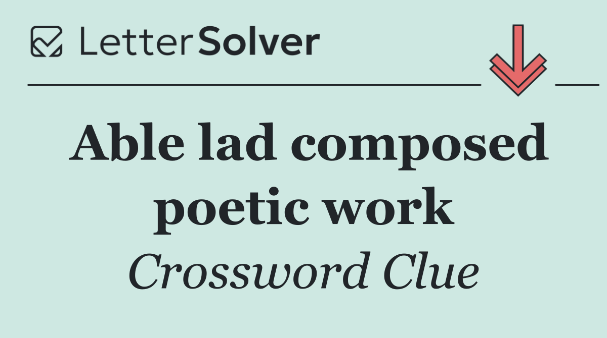 Able lad composed poetic work