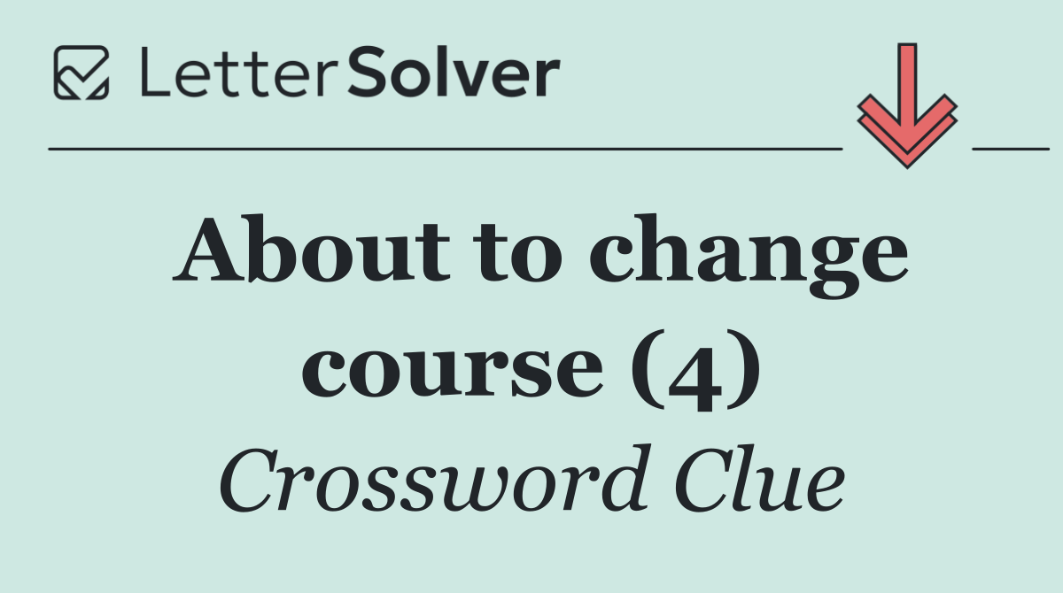 About to change course (4)