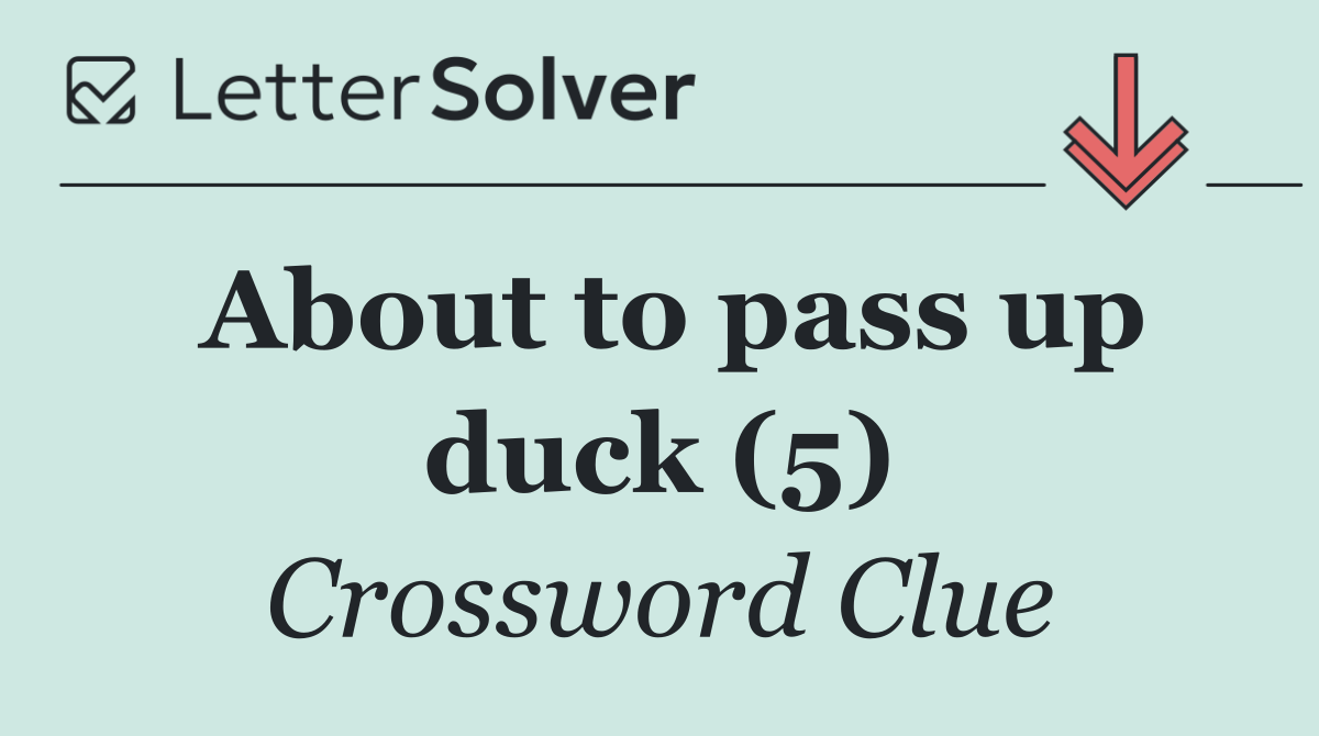 About to pass up duck (5)