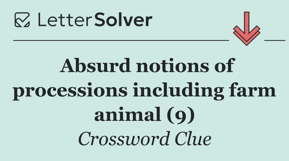 Absurd notions of processions including farm animal (9)