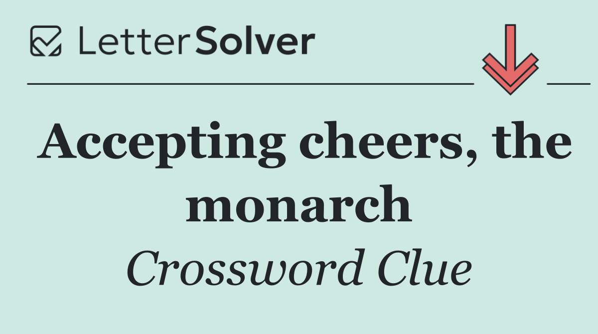 Accepting cheers, the monarch