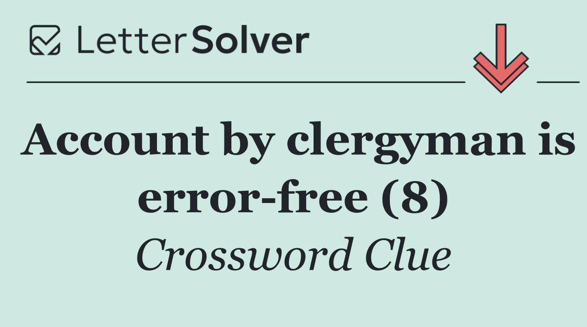 Account by clergyman is error free (8)