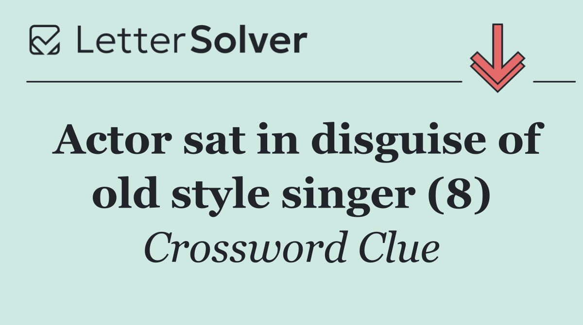 Actor sat in disguise of old style singer (8)