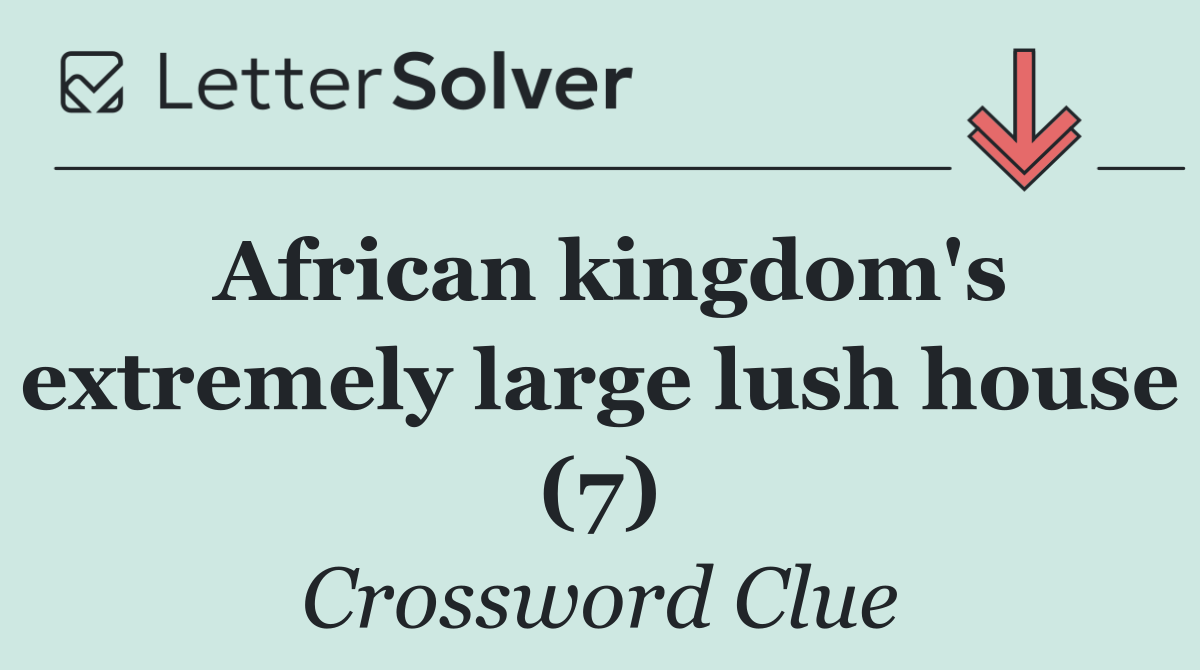 African kingdom's extremely large lush house (7)