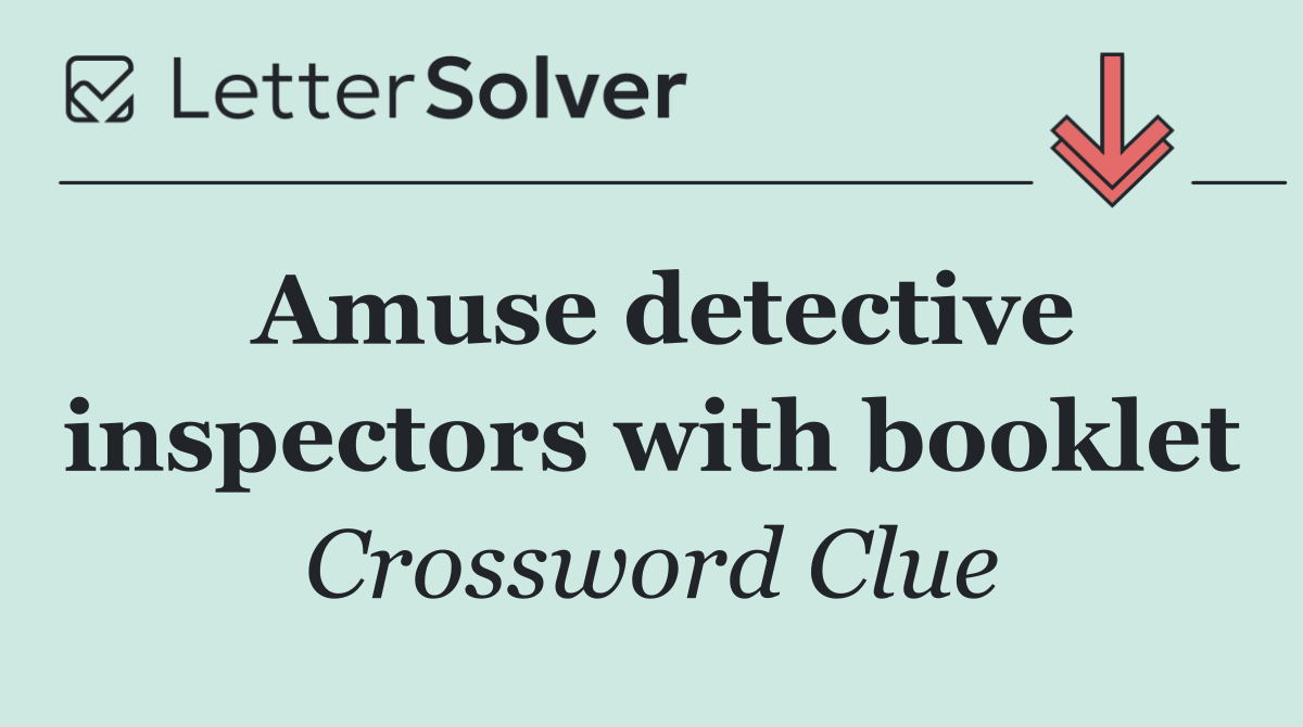 Amuse detective inspectors with booklet