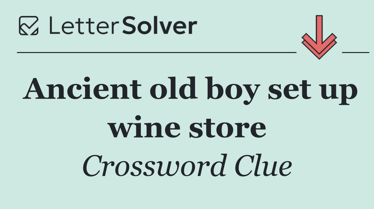 Ancient old boy set up wine store