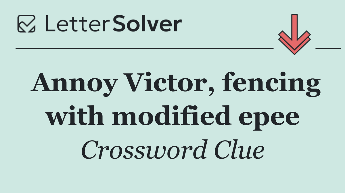 Annoy Victor, fencing with modified epee