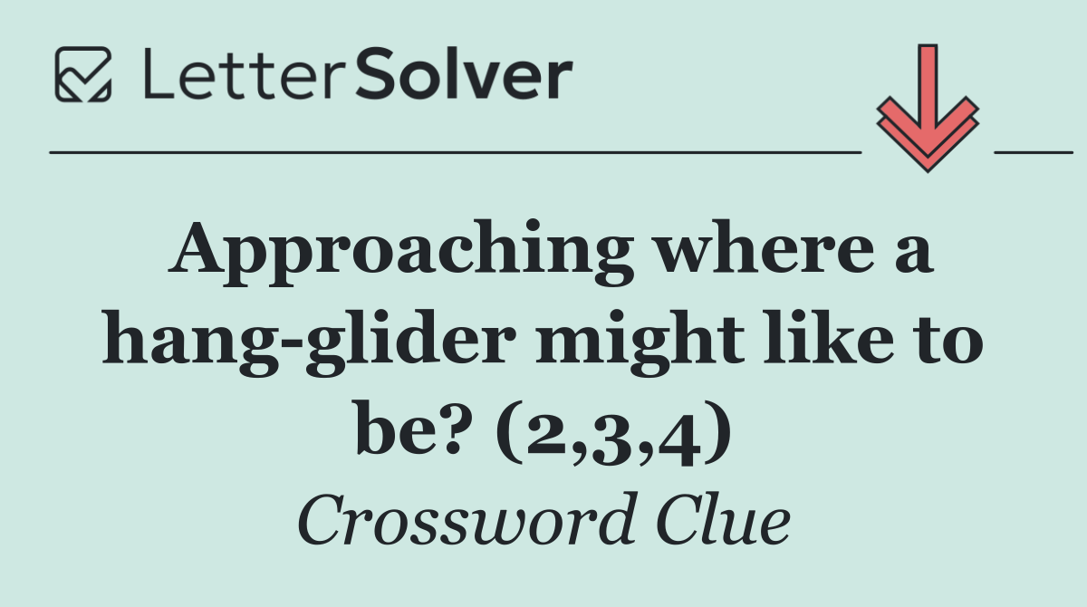 Approaching where a hang glider might like to be? (2,3,4)