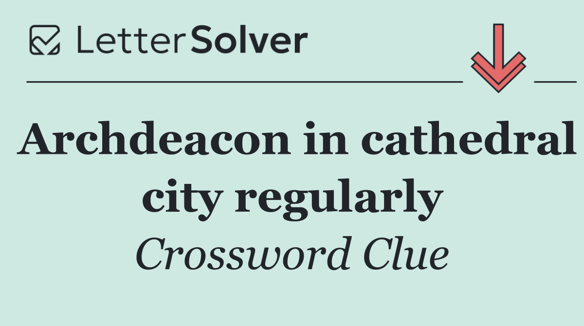 Archdeacon in cathedral city regularly