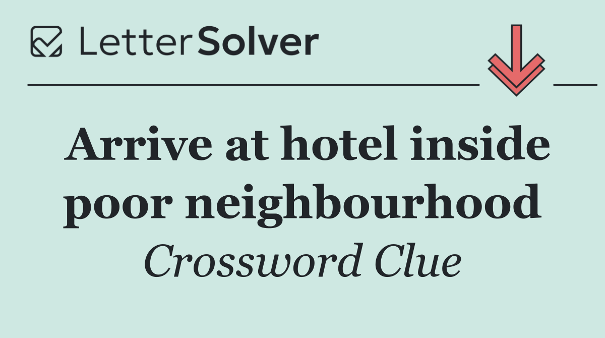 Arrive at hotel inside poor neighbourhood
