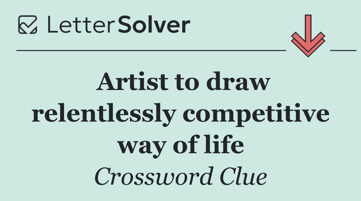 Artist to draw relentlessly competitive way of life