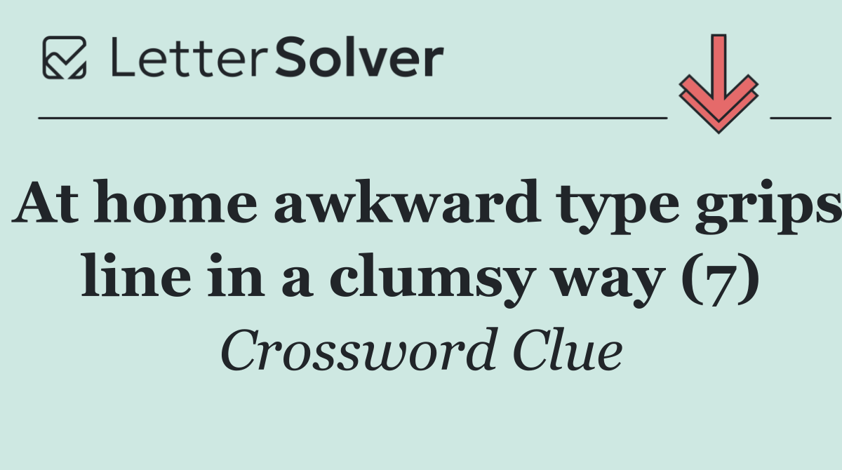 At home awkward type grips line in a clumsy way (7)