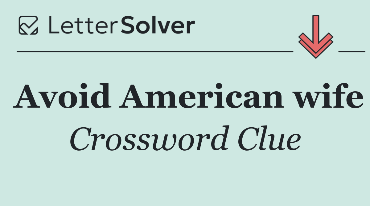 Avoid American wife