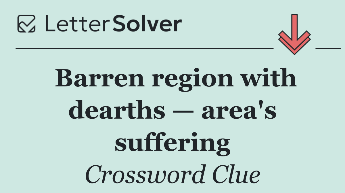 Barren region with dearths — area's suffering