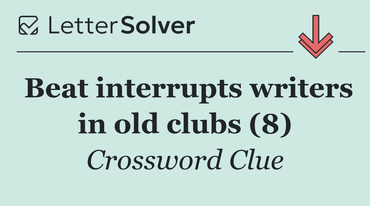 Beat interrupts writers in old clubs (8)