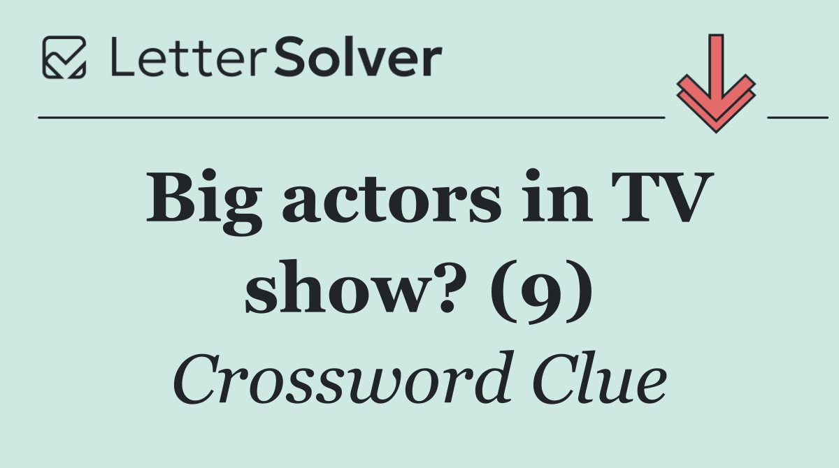 Big actors in TV show? (9)