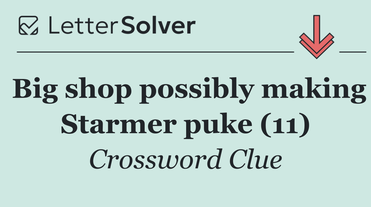 Big shop possibly making Starmer puke (11)