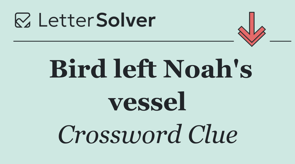 Bird left Noah's vessel
