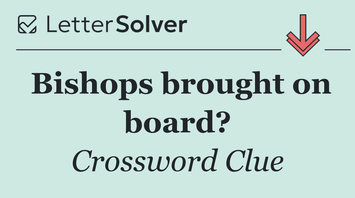 Bishops brought on board?