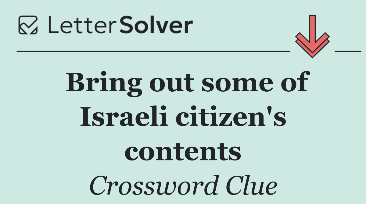 Bring out some of Israeli citizen's contents