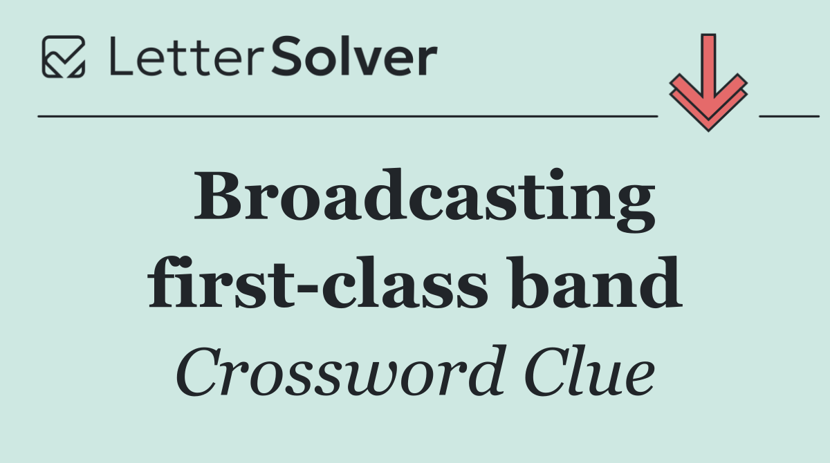 Broadcasting first class band