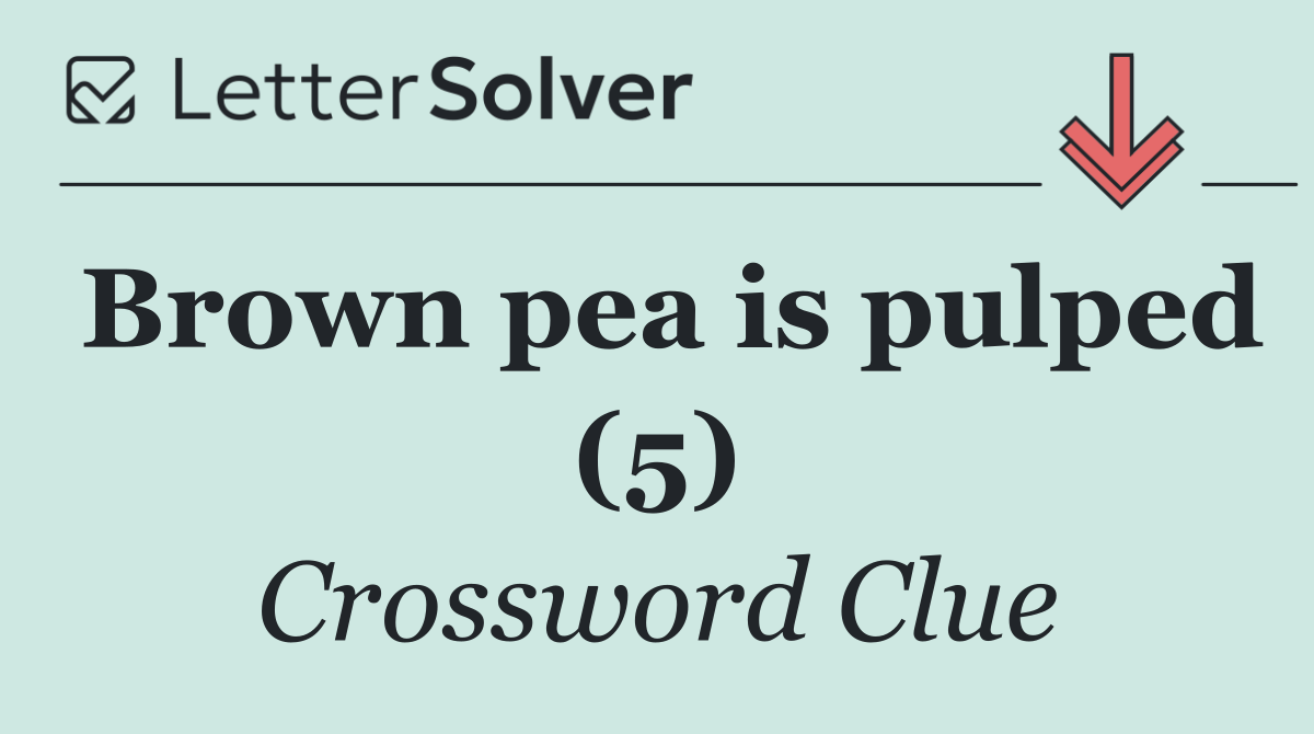 Brown pea is pulped (5)
