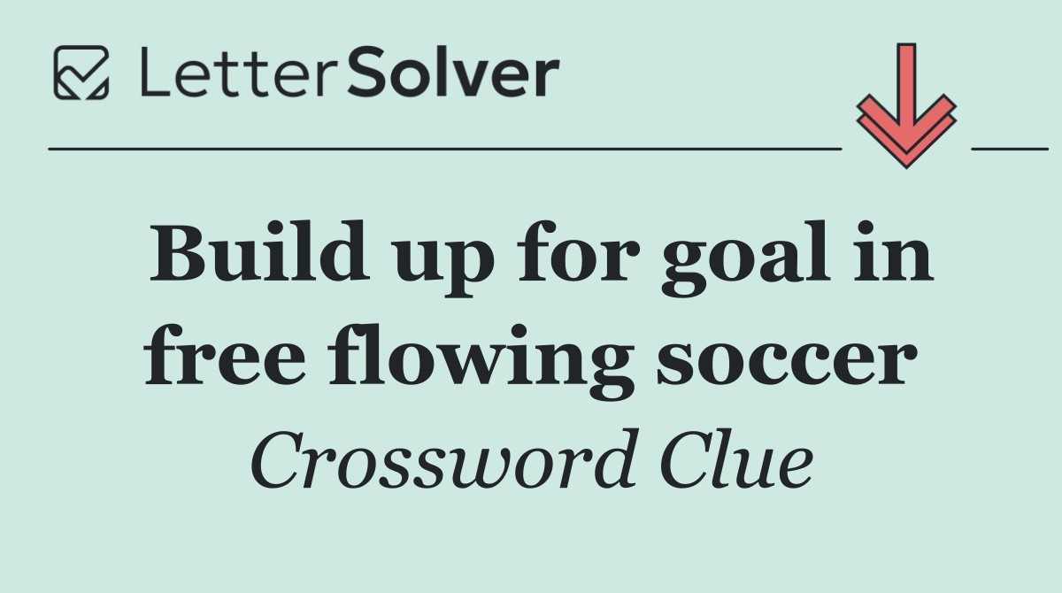 Build up for goal in free flowing soccer