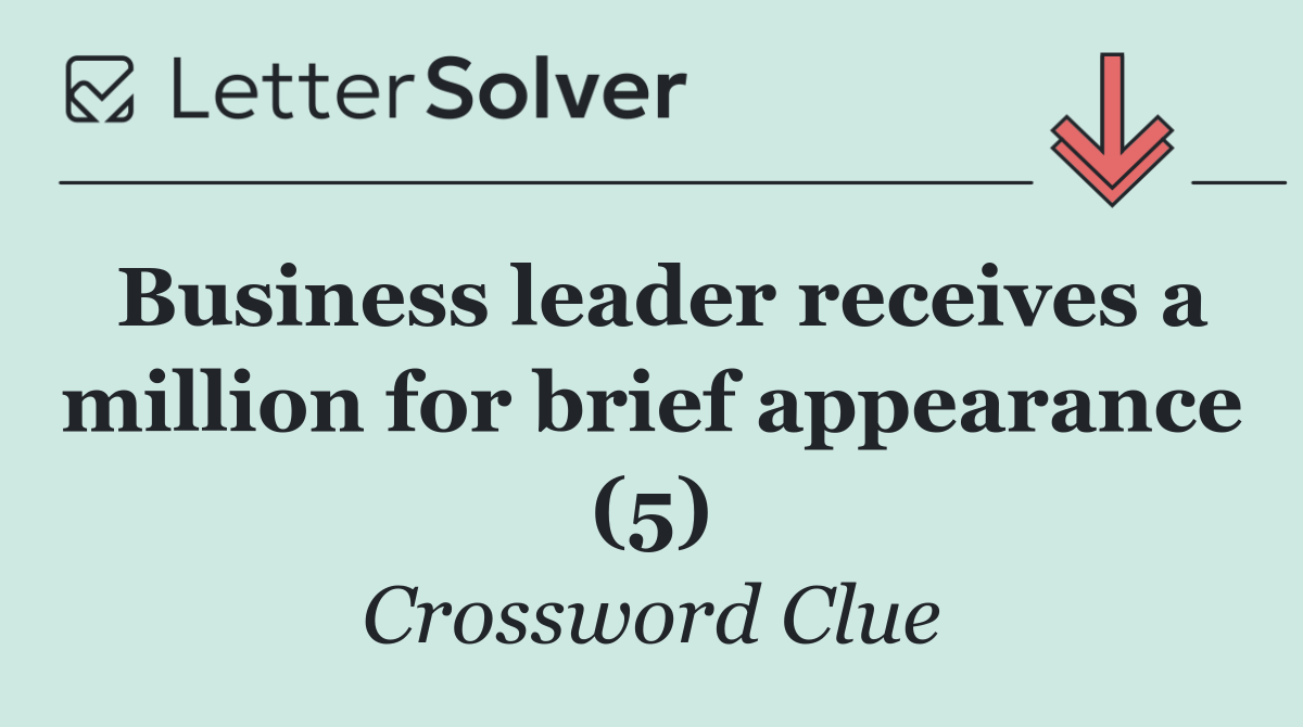 Business leader receives a million for brief appearance (5)