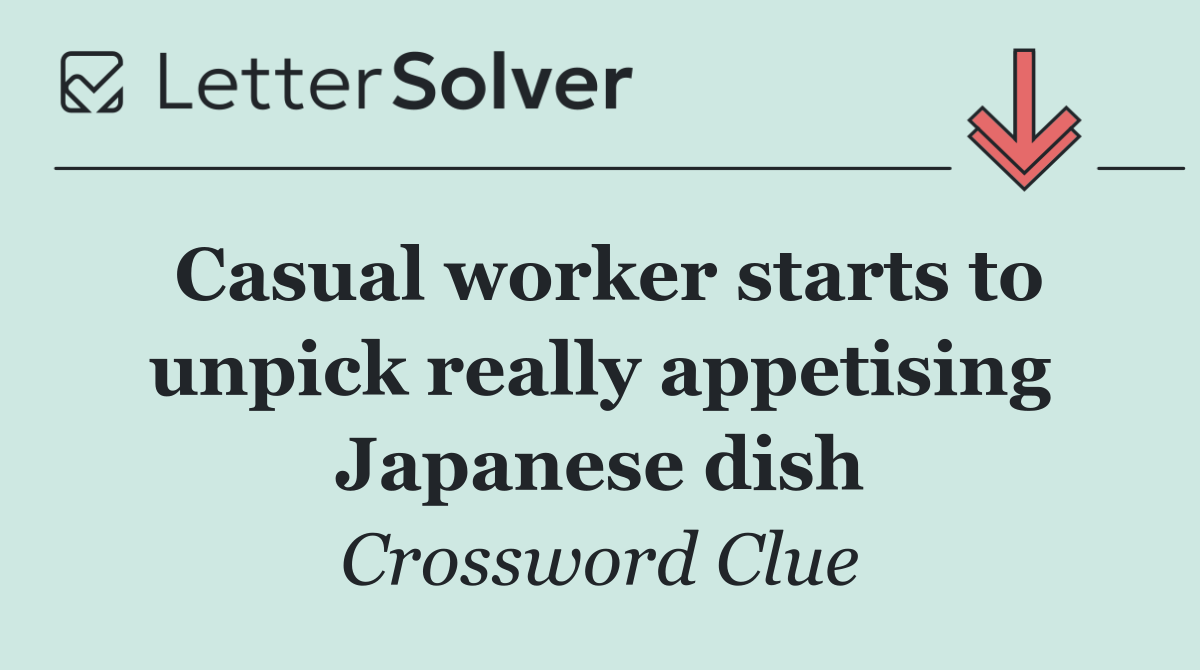 Casual worker starts to unpick really appetising Japanese dish