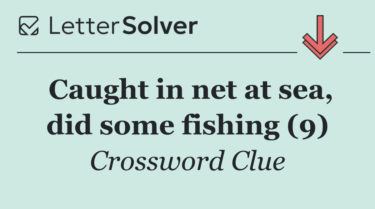 Caught in net at sea, did some fishing (9)