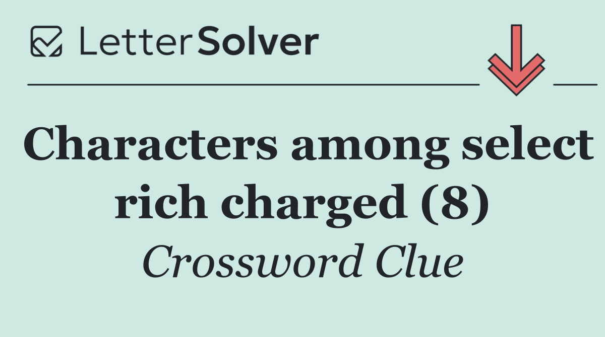 Characters among select rich charged (8)