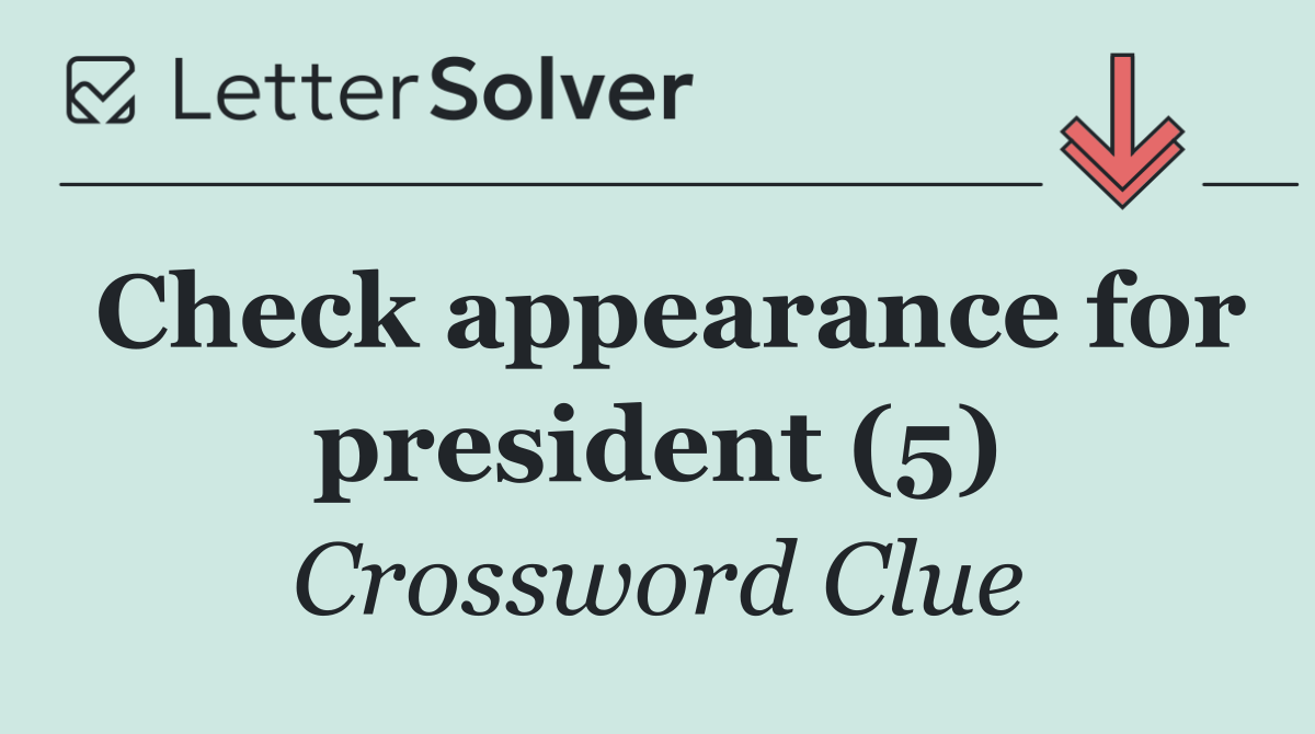 Check appearance for president (5)