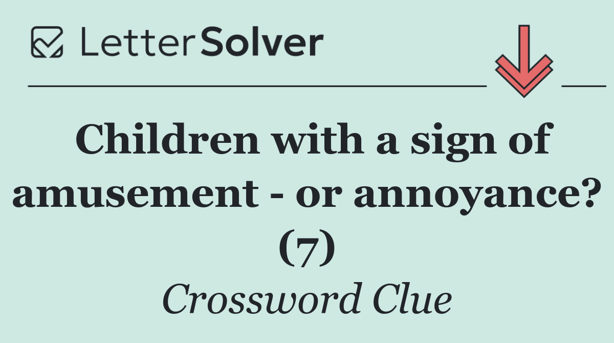 Children with a sign of amusement   or annoyance? (7)