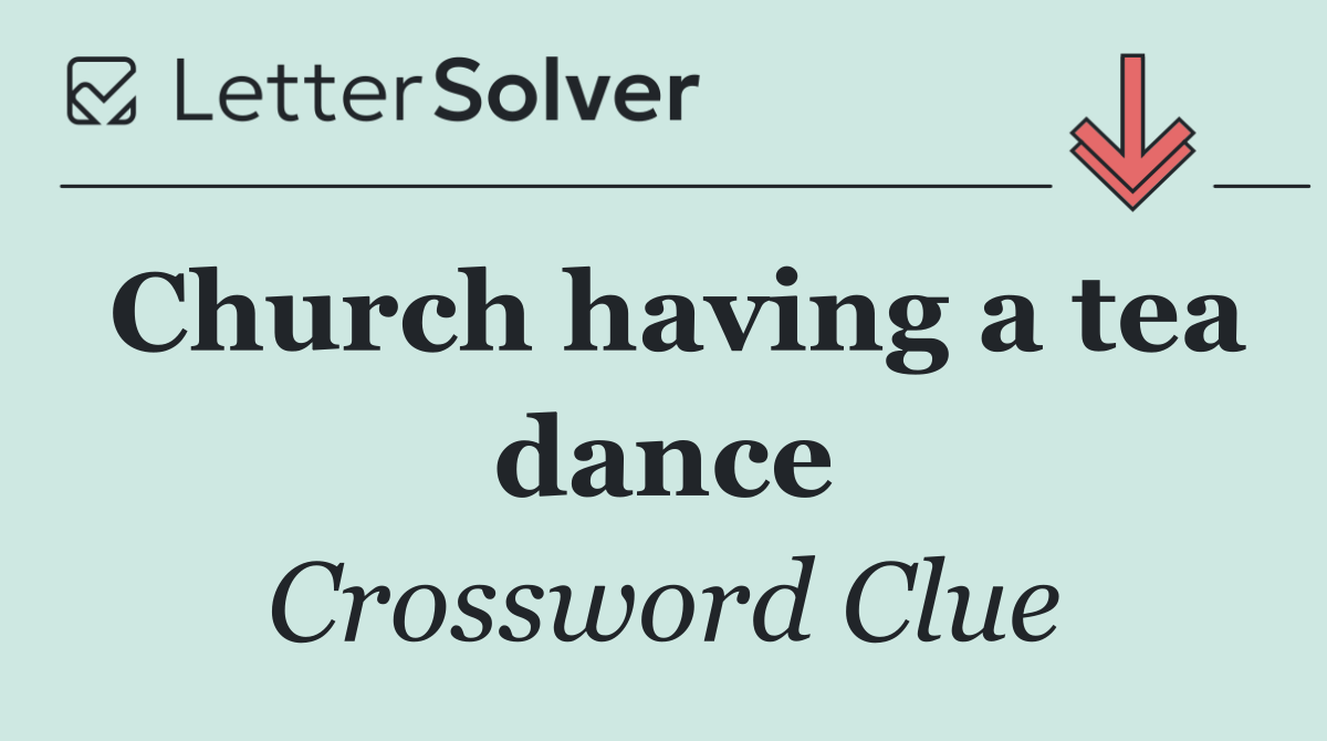 Church having a tea dance