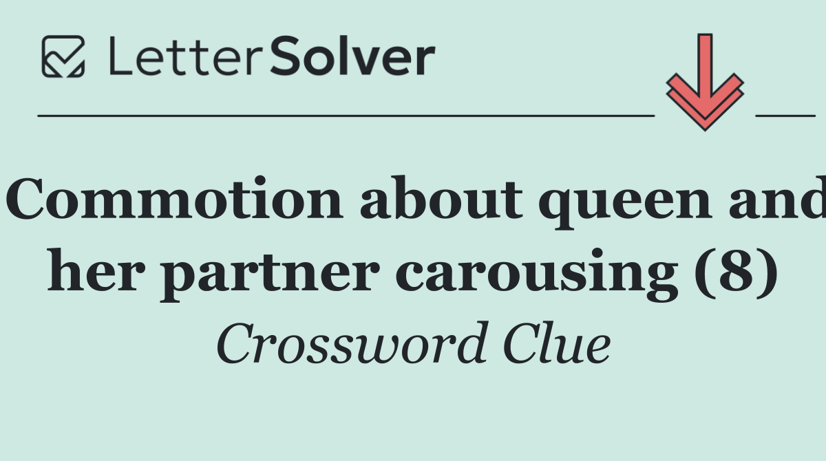 Commotion about queen and her partner carousing (8)