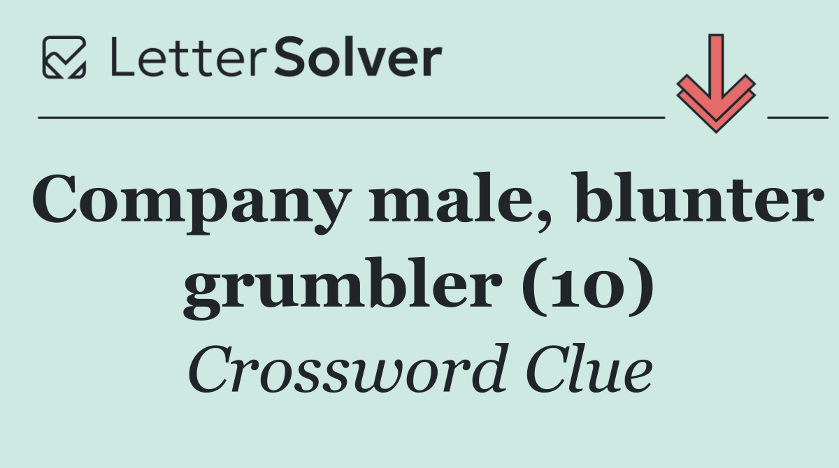 Company male, blunter grumbler (10)