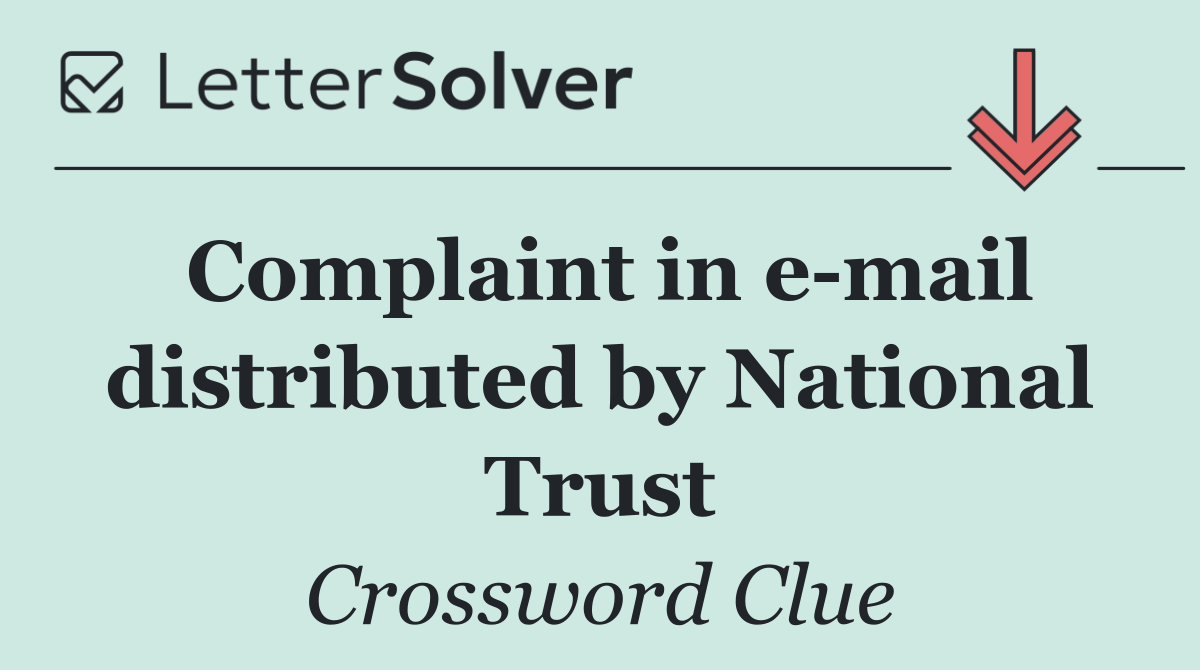 Complaint in e mail distributed by National Trust