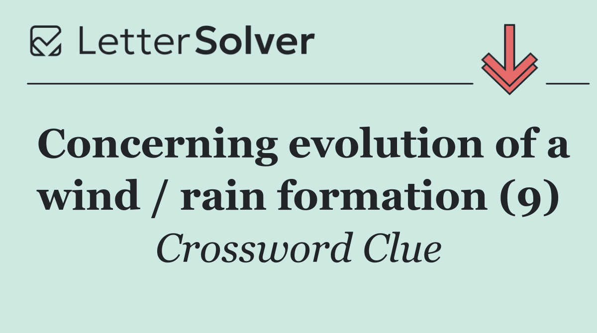 Concerning evolution of a wind / rain formation (9)