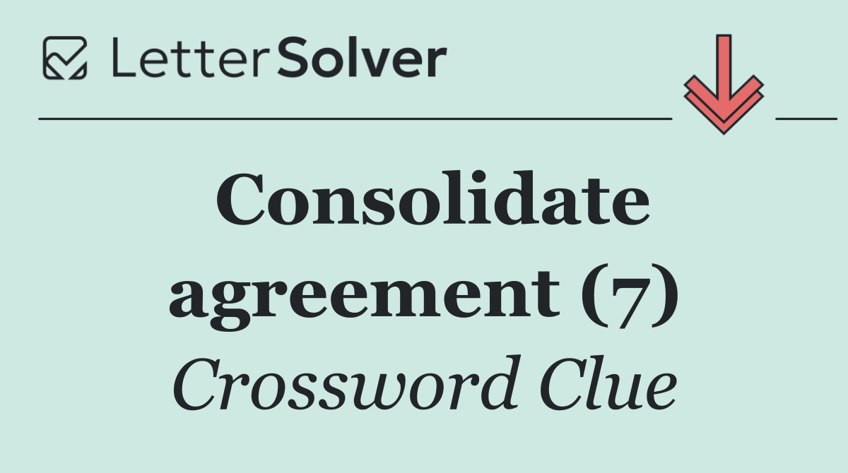 Consolidate agreement (7)
