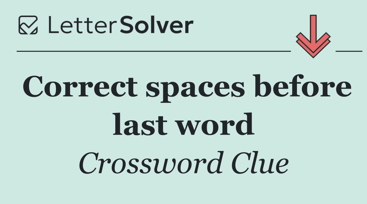 Correct spaces before last word