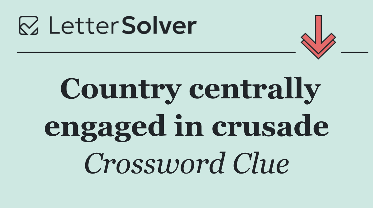 Country centrally engaged in crusade