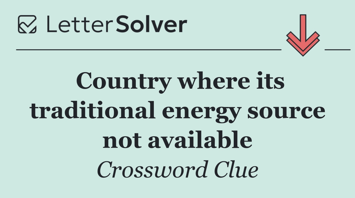 Country where its traditional energy source not available