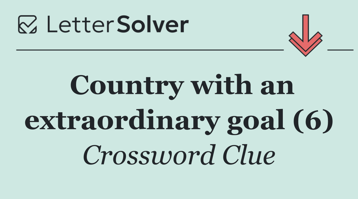 Country with an extraordinary goal (6)